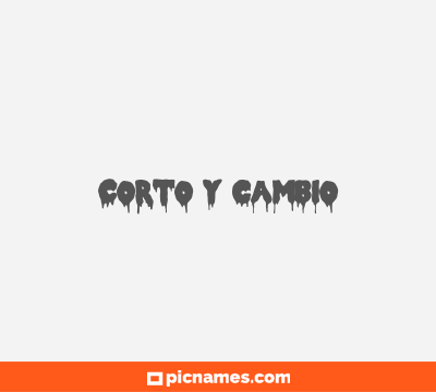 Corto y cambio